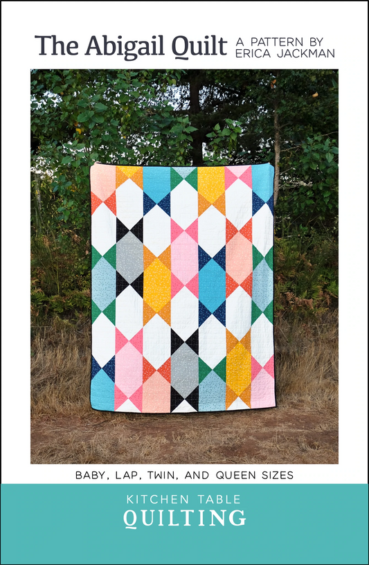 The Aibigail Quilt Pattern (Kitchen Table Quilting)