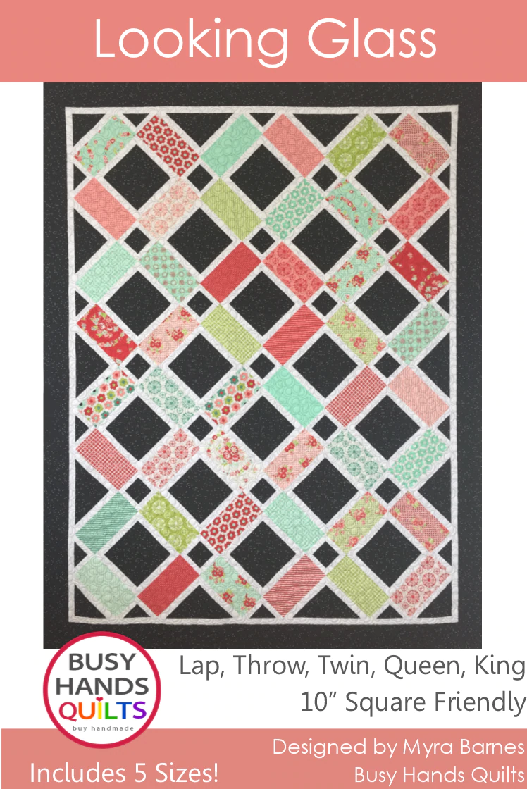 Looking Glass Quilt Pattern (Busy Hands Quilts)