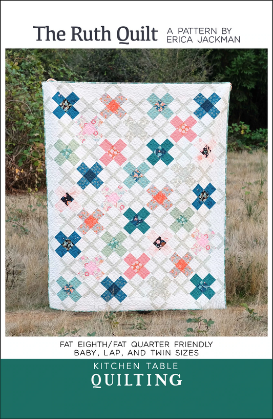 The Ruth Quilt Pattern (Kitchen Table Quilting)